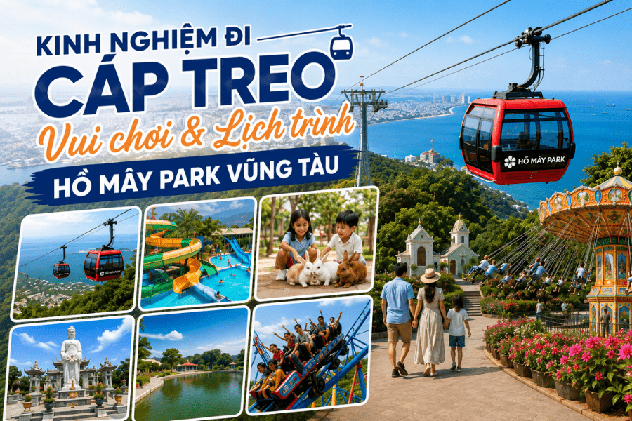 Kinh nghiệm đi cáp treo vui chơi và lịch trình hồ mây park Vũng Tàu